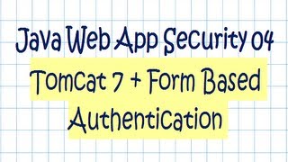 Security In a Java Web Application - Tutorial 04 (Tomcat 7 + Form Authentication)