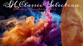 SH Classic Selection Vol 1 Friday Smokin' Mix by SteveK