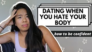 How to date when you hate your body ft. Dossier | How to be more confident in your body | Sam Elle