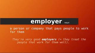 employer , Meaning of employer , Definition of employer , Pronunciation of employer