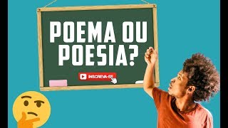 Qual a diferença de poema e poesia?