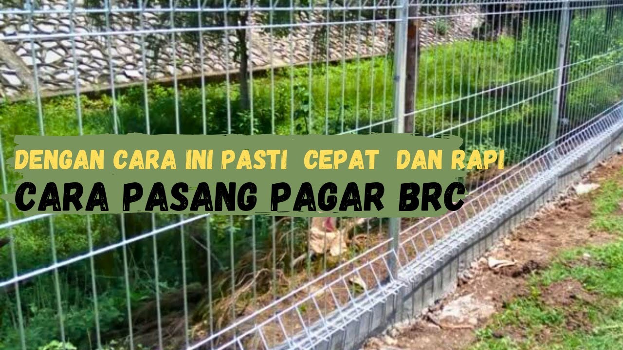 Tips Berharga Untuk Pasang Pagar BRC Yang Cepat Dan Kuat! - YouTube