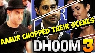 Dhoom 3 - Aamir Khan chopped Katrina Kaif & Abhishek Bachchan's scenes