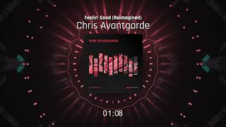 02. Chris Avantgarde -  Feelin' Good (Reimagined)