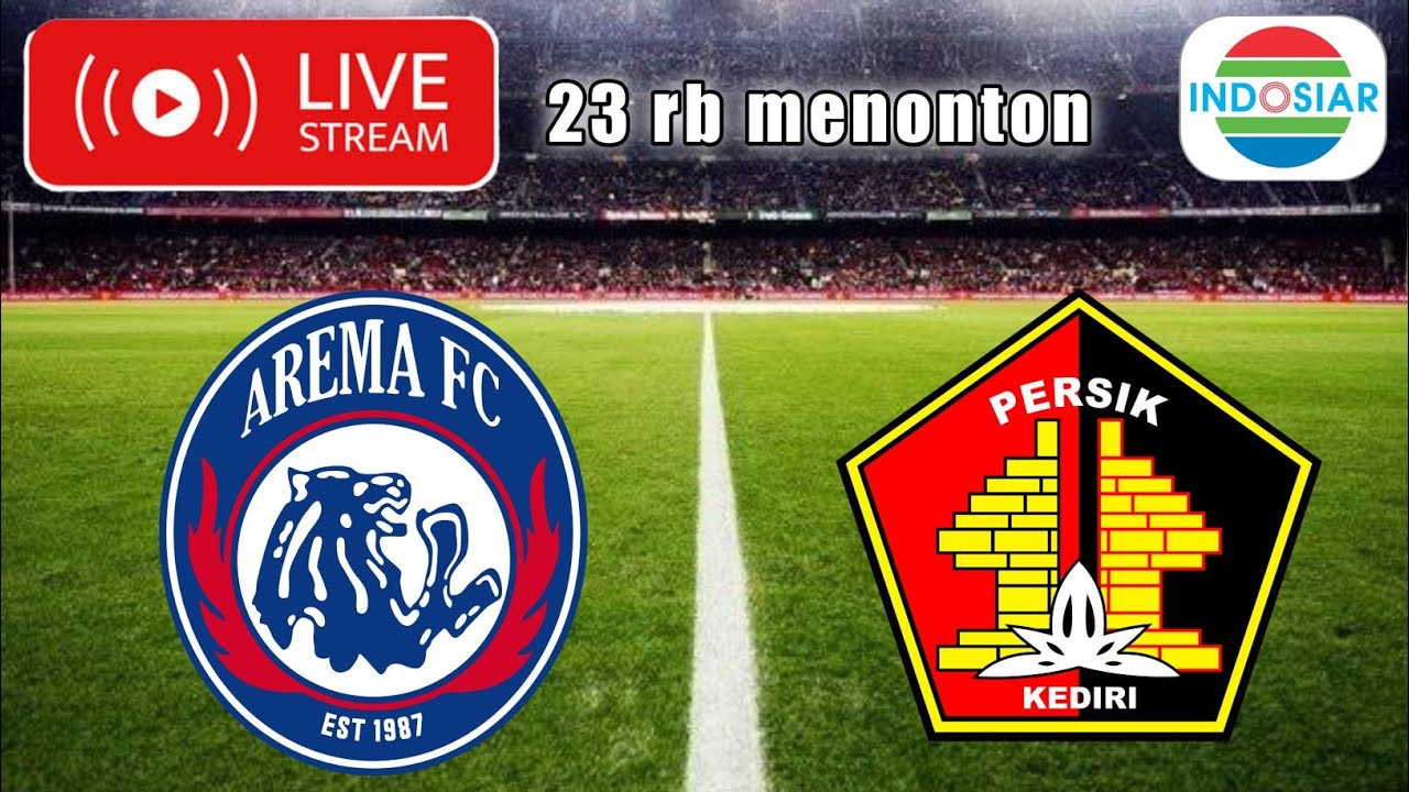 🔴LIVE STREAMING AREMA FC VS PERSIK KEDIRI🏆PEKAN 10 BRI LIGA 1 2022-2023 ...