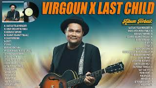 Virgoun X Last Child (Full Album) + Lirik ~  Lagu POP Indonesia Terbaik 2024 Terpopuler Saat Ini