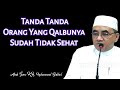 Tanda-tanda Orang Yang Qalbunya Tidak Sehat || KH Muhammad Bakhiet