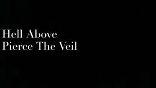 Pierce The Veil: Hell Above (Lyrics)