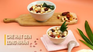 Lotus Seed Longan Sweet Soup - How to Make Sweet, Fragrant and Nutritious Sweet Soup | Cooky TV