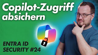 Copilot mit Conditional Access schützen – Entra Security 24