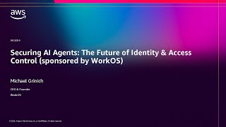 AWS re:Invent 2025 - Securing AI Agents: Identity & Access w/ Michael Grinich (WorkOS) (SEC328)