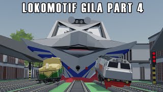 LOKOMOTIF GILA PART 4 ANIMASI KERETA API