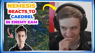 Nemesis Reacts to CAEDREL in ENEMY TEAM 👀