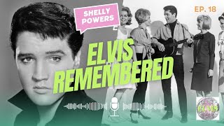 SHELLY POWERS, author of 'Elvis Remembered', shares her experience interviewing Elvis' inner circle!