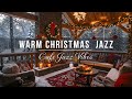 Relaxing Cozy Jazz Christmas 2025 🎅 Warm Winter Vibes by the Fireplace and Snow Falling❄