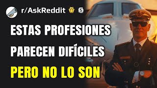 ¿Qué trabajo es mucho más fácil de lo que la gente cree?