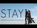 Mozkai & Suay Doganay - Stay (Official Audio)