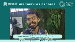 Reflections from COP29 - Ahmed Niyaz