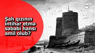 Şahzadənin intiharı, qədim od səcdəgahı, gizli yeraltı yollar - QIZ QALASI HAQQINDA MARAQLI FAKTLAR