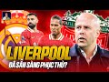 LIVERPOOL LIỆU ĐÃ SẴN SÀNG ĐẤU REAL MADRID?