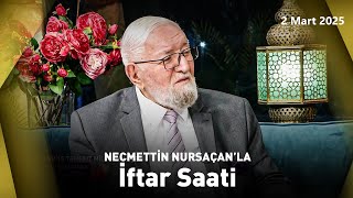 Necmettin Nursaçan'la İftar Saati - 2 Mart 2025