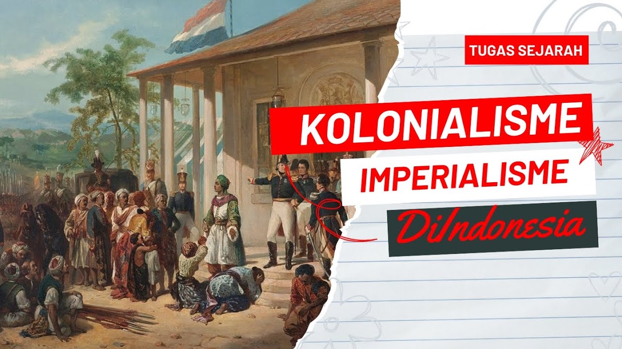 Sejarah Singkat Kolonialisme Dan Imperialisme Di Indonesia - YouTube