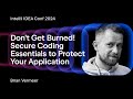 Don't Get Burned! Secure Coding Essentials to Protect Your Application