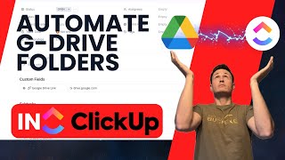 The Ultimate Google Drive Automation Guide (ClickUp x Google Drive)