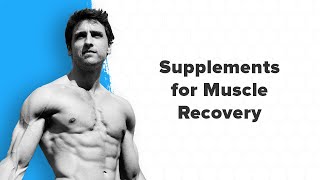 The 3 Best Supplements for Muscle Recovery