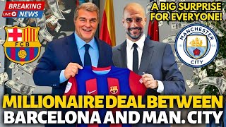 🚨OFFICIAL✅ MILLIONAIRE DEAL! BARCELONA AND MANCHESTER CITY PARALYZE THE TRANSFER MARKET! BARÇA NEWS!
