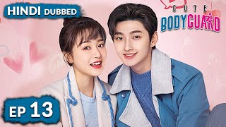 Cute Bodyguard《HINDI DUB》Full Episode 13 | Chinese Drama in Hindi Dubbed