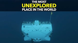 The Most Unexplored Place In The World