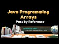 Java Pass by Reference | Java Arrays | NEW Java Tutorial 2021