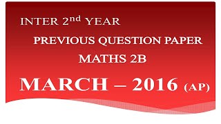 2016 - March(AP) || Maths 2B || Inter 2nd year || Previous Question Paper ||