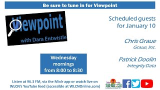 1/10/24 - Viewpoint w/Dara Entwistle ~ Guests: Chris Graue \u0026 Patrick Doolin