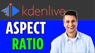 Kdenlive : How to Change Aspect Ratio (2024)