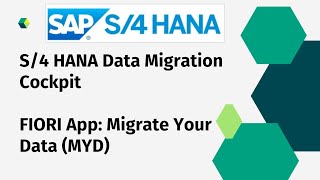 S/4 HANA Data Migration Cockpit: FIORI App - Migrate Your Data (MYD)