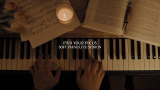 Find Your Focus - Soft Piano Session for Immersive Study, Deep Work and Concentration