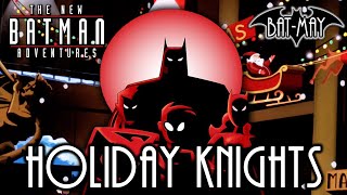 Holiday Knights & The New Batman Adventures - Bat-May