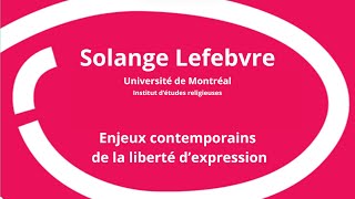 Solange Lefebvre - Enjeux contemporains de la liberté d'expression