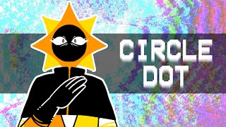 Circle Circle Dot Dot | Animation Meme
