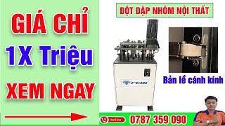 Máy đột dập nhôm nội thất  | Máy đột bản lề nhôm cánh kính tủ bếp, tủ áo | Vượng Fedi 0787 359 090