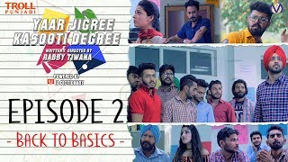 Yaar Jigree Kasooti Degree | Episode 2 - Back To Basics | Punjabi Web Series 201