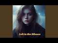 Left in the Silence