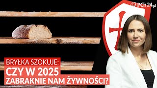 BRYŁKA SZOKUJE: CZY W 2025 ROKU ZABRAKNIE NAM ŻYWNOŚCI?