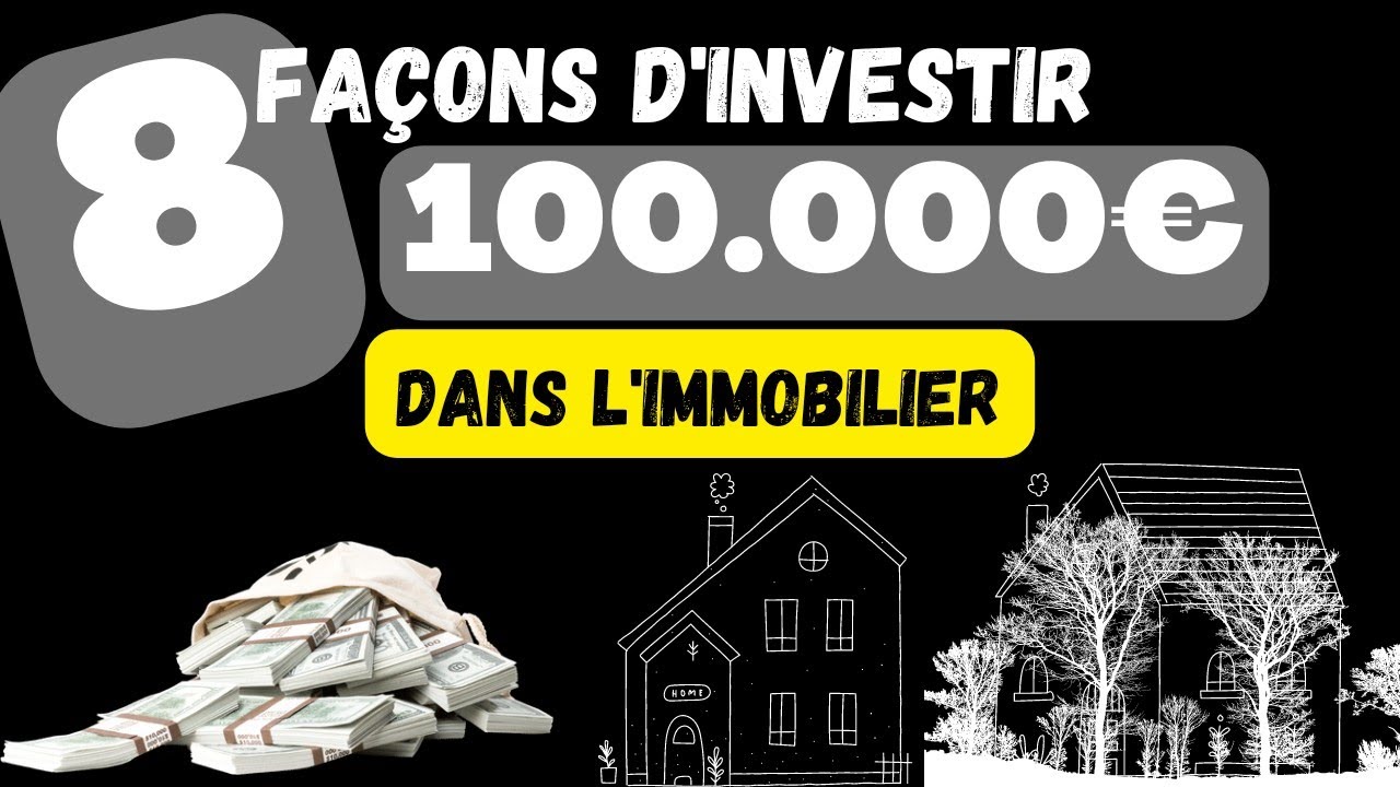 Comment Investir Dans L'immobilier Avec 100.000€ - YouTube