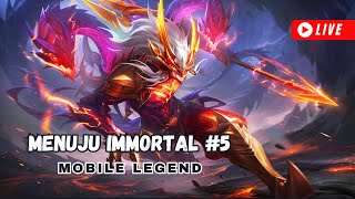 MENUJU IMMORTAL #5 - Mobile Legends