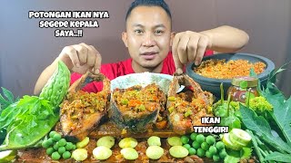 MUKBANG IKAN TENGGIRI POTONG JUMBO + TIGA VARIAN SAMBEL - LALAPAN MENTAH