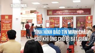 Ông chủ Bảo Tín Minh Châu bị bắt giam, đại diện công ty nói gì?