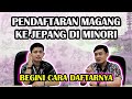 BEGINI CARA MENDAFTAR DI MINORI UNTUK PEMAGANGAN KE JEPANG !!